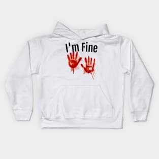 I'm Fine Bloody Kids Hoodie